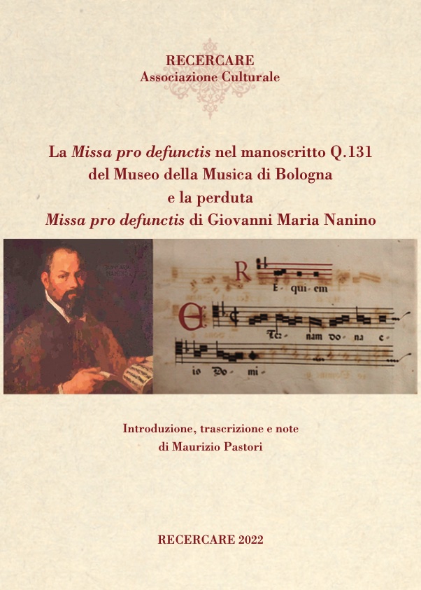 La Missa pro defunctis nel manoscritto Q.131 del Museo della Musica di Bologna e la perduta Missa pro defunctis di Giovanni Maria Nanino